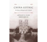 Anthony E. Clark China Gothic (Copertina rigida) China Gothic