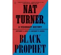Anthony E. Kaye Nat Turner, Black Prophet (Tascabile)