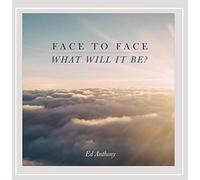 Anthony ed - Face to Face What Will It Be