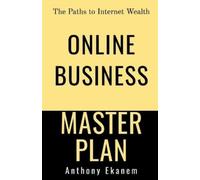 Anthony Ekanem Online Business Master Plan (Tascabile)