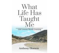 Anthony Ekanem What Life Has Taught Me (Tascabile)
