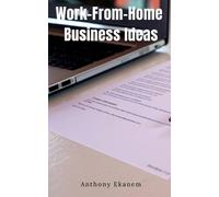 Anthony Ekanem Work-From-Home Business Ideas (Tascabile)