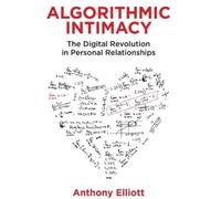 Anthony Elliott Algorithmic Intimacy (Copertina rigida)