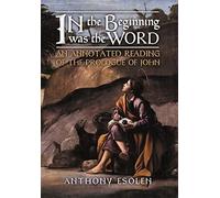 Anthony Esolen In the Beginning Was the Word (Copertina rigida)