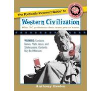 Anthony Esolen The Politically Incorrect Guide to Western Civilizati (Tascabile)