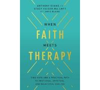 Anthony Evans Stacy Kaiser When Faith Meets Therapy (Copertina rigida)