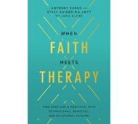Anthony Evans Stacy Kaiser When Faith Meets Therapy (Tascabile)