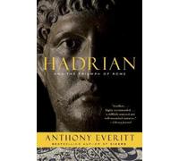 Anthony Everitt Hadrian and the Triumph of Rome (Tascabile)