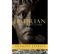 Anthony Everitt Hadrian and the Triumph of Rome (Tascabile)