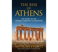 Anthony Everitt The Rise of Athens (Tascabile)