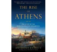 Anthony Everitt The Rise of Athens (Tascabile)