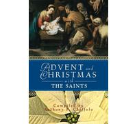 Anthony F Chiffolo Advent and Christmas with the Saints (Tascabile)