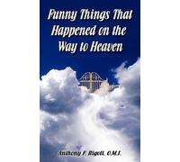 Anthony F. Rigoli Funny Things That Happened on the Way to Heaven (Tascabile)