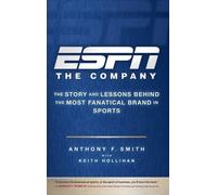 Anthony F. Smith Keith Hollihan ESPN The Company (Copertina rigida)