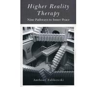 Anthony Falikows Higher Reality Therapy - Nine Pathways to Inner Pea (Tascabile)
