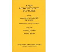 New Introduction to Old Norse: Part 3: Glossary and Index of Names