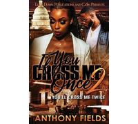 Anthony Fields If You Cross Me Once 2 (Tascabile)