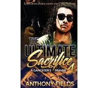 Anthony Fields The Ultimate Sacrifice 4 (Tascabile) Ultimate Sacrifice
