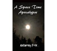 Anthony Fox A Space Time Apocalypse (Tascabile)