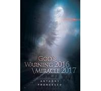 Anthony Francesco God's Warning 2016 \ Miracle 2017 (Tascabile)