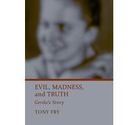 Anthony Fry Evil, Madness, and Truth (Copertina rigida)