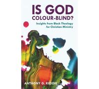 Anthony G. Reddie Is God Colour-Blind? (Tascabile)