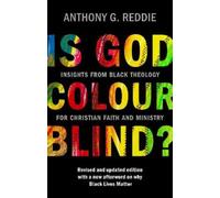 Anthony G. Reddie Is God Colour-Blind? (Tascabile)