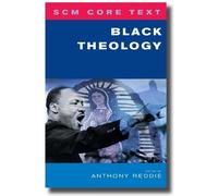 Anthony G. Reddie SCM Core Text: Black Theology (Tascabile) SCM Core Text