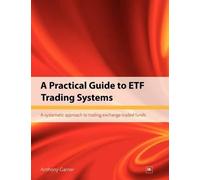 Anthony Garner A Practical Guide to ETF Trading Systems (Tascabile)