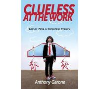 Anthony Garone Clueless at The Work (Tascabile)