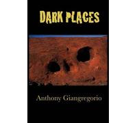Anthony Giangregorio Dark Places (Tascabile)