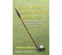 Anthony Gibson Golf's Most Astonishing Round (Copertina rigida)
