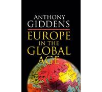 Anthony Giddens Europe in the Global Age (Tascabile)