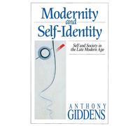 Anthony Giddens Modernity and Self-Identity (Tascabile)