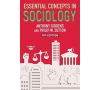 Anthony Giddens Philip W. Sutton Essential Concepts in Sociology (Tascabile)