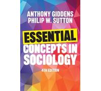 Anthony Giddens Philip W. Sutton Essential Concepts in Sociology (Tascabile)