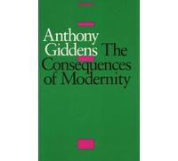 Anthony Giddens The Consequences of Modernity (Tascabile)