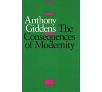 Anthony Giddens The Consequences of Modernity (Tascabile)