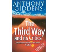Anthony Giddens The Third Way and its Critics (Tascabile)