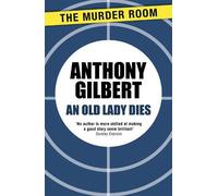 Anthony Gilbert An Old Lady Dies (Tascabile) Scott Egerton
