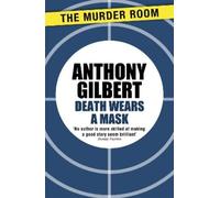 Anthony Gilbert Death Wears a Mask (Tascabile) Murder Room