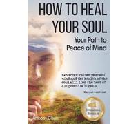 Anthony Glenn How to Heal Your Soul (Tascabile) Success Mindset