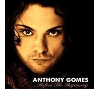 Anthony Gomes ...Before the Beginning Album