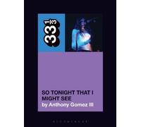 Anthony Gomez III Mazzy Star’s So Tonight That I Might See (Tascabile) 33 1/3