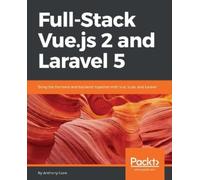 Anthony Gore Full-Stack Vue.js 2 and Laravel 5 (Digital)