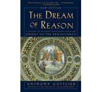Anthony Gottlieb Dream of Reason (Tascabile)