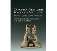 Anthony Grafton Canonical Texts and Scholarly Practices (Tascabile)