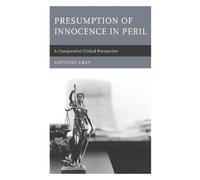Anthony Gray Presumption of Innocence in Peril (Copertina rigida)