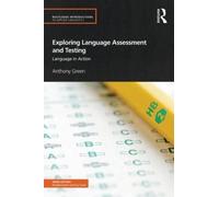 Anthony Green Exploring Language Assessment and Testing (Tascabile)