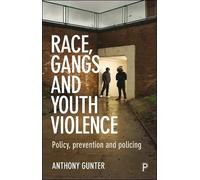 Anthony Gunter Race, Gangs and Youth Violence (Tascabile)